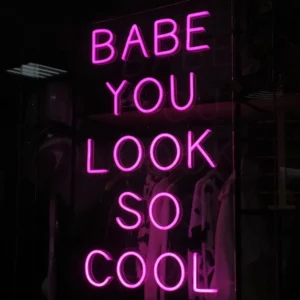 BABE YOU LOOK SO COOL
